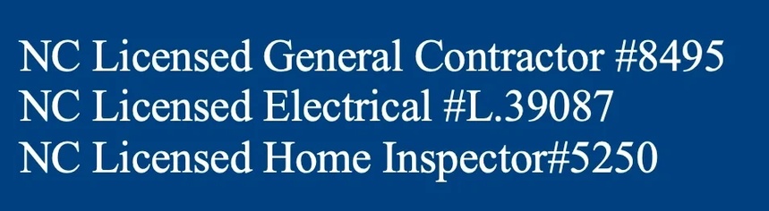NC Licensed General Contractor #8495
NC Licensed Electrical #L.39
