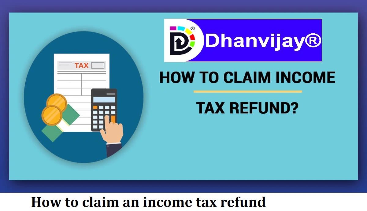 How to claim an tax refund