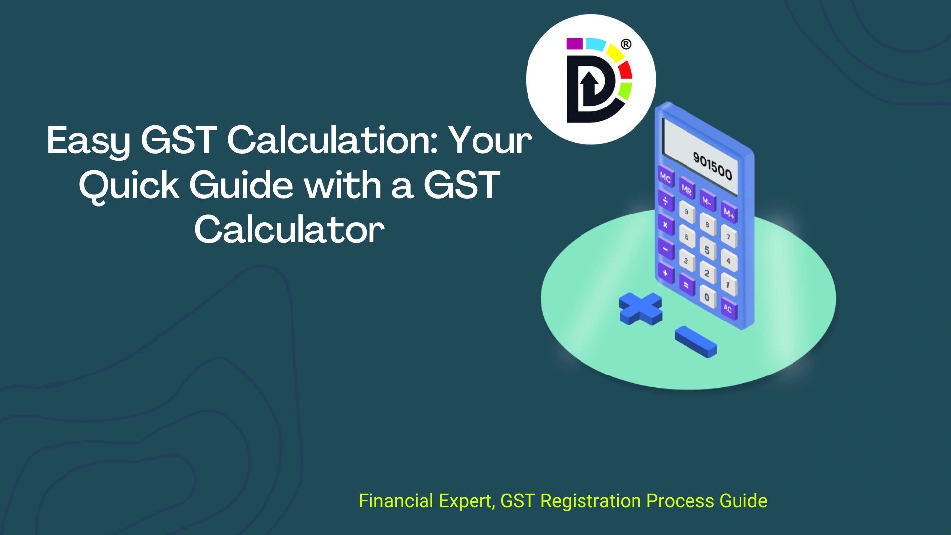 Easy GST Calculation: Your Quick Guide with a GST Calculator.