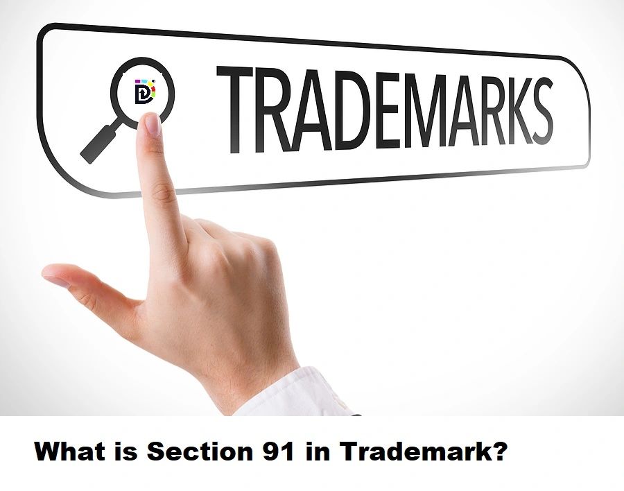 IntroductionWhat is Section 91 in Trademark?