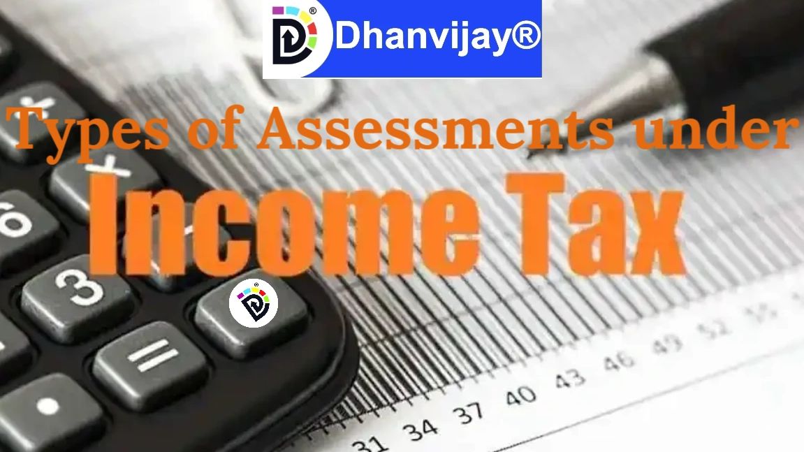 types-of-assessments-under-income-tax