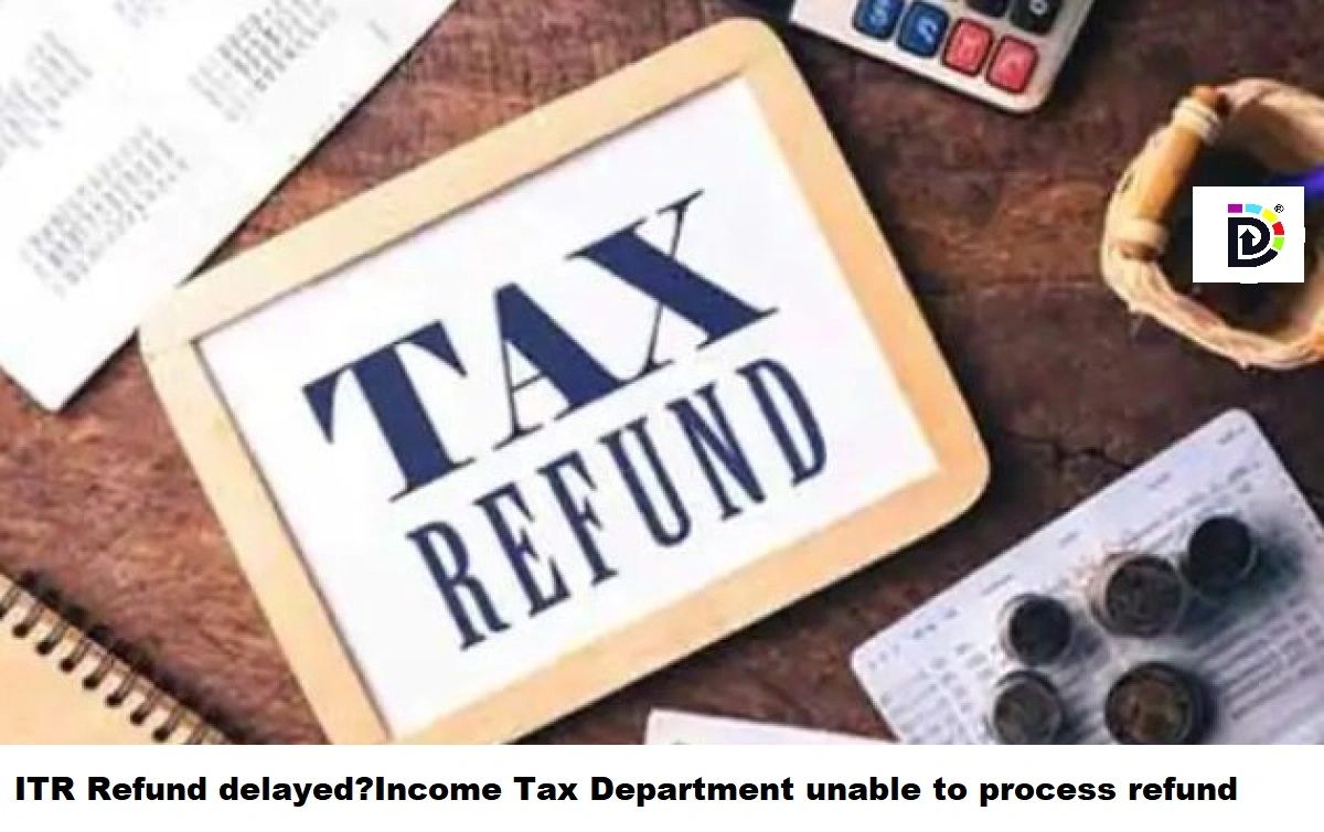 ITR Refund Tax Department unable to process refund