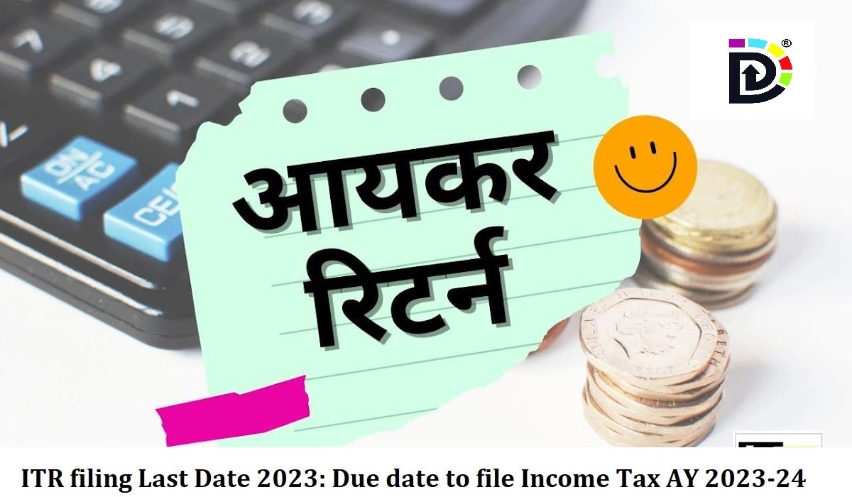 ITR filing Last Date 2023 Due date to file Tax AY 202324