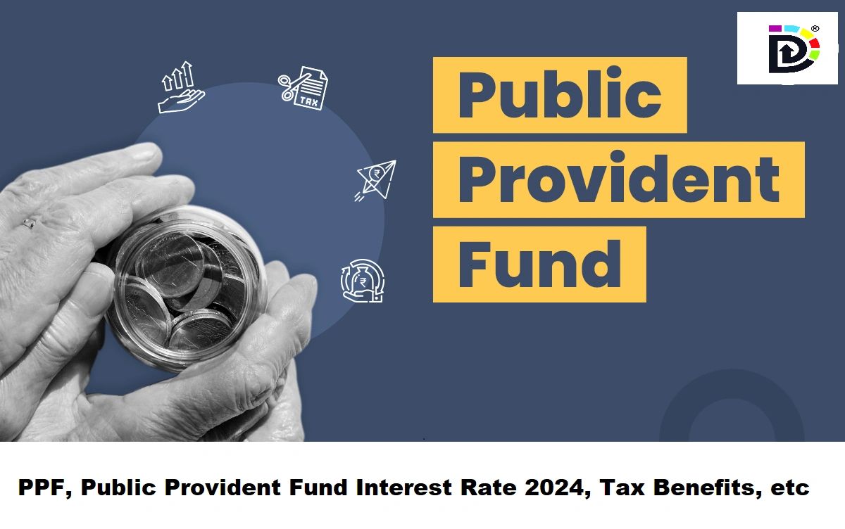PPF, Public Provident Fund Interest Rate 2025, Tax Benefits, etc