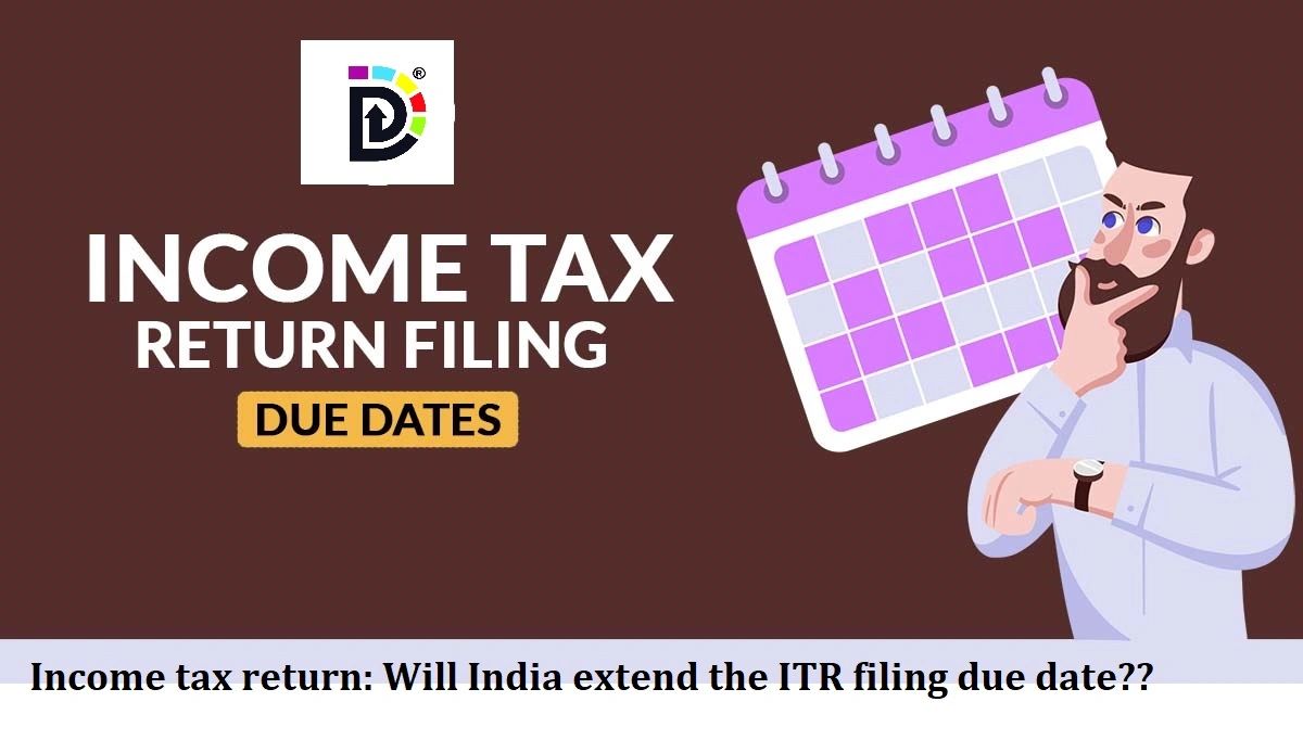 Income Tax Return: Will India Extend The ITR Filing Due Date