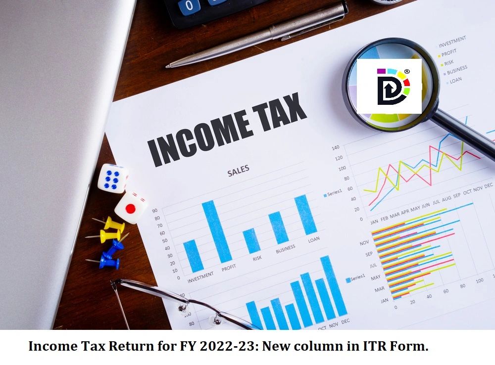 Tax Return for FY 202223 New column in ITR Form.