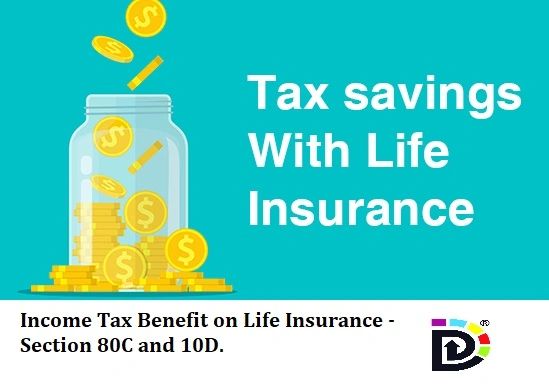 income-tax-benefit-on-life-insurance-section-80c-and-10d