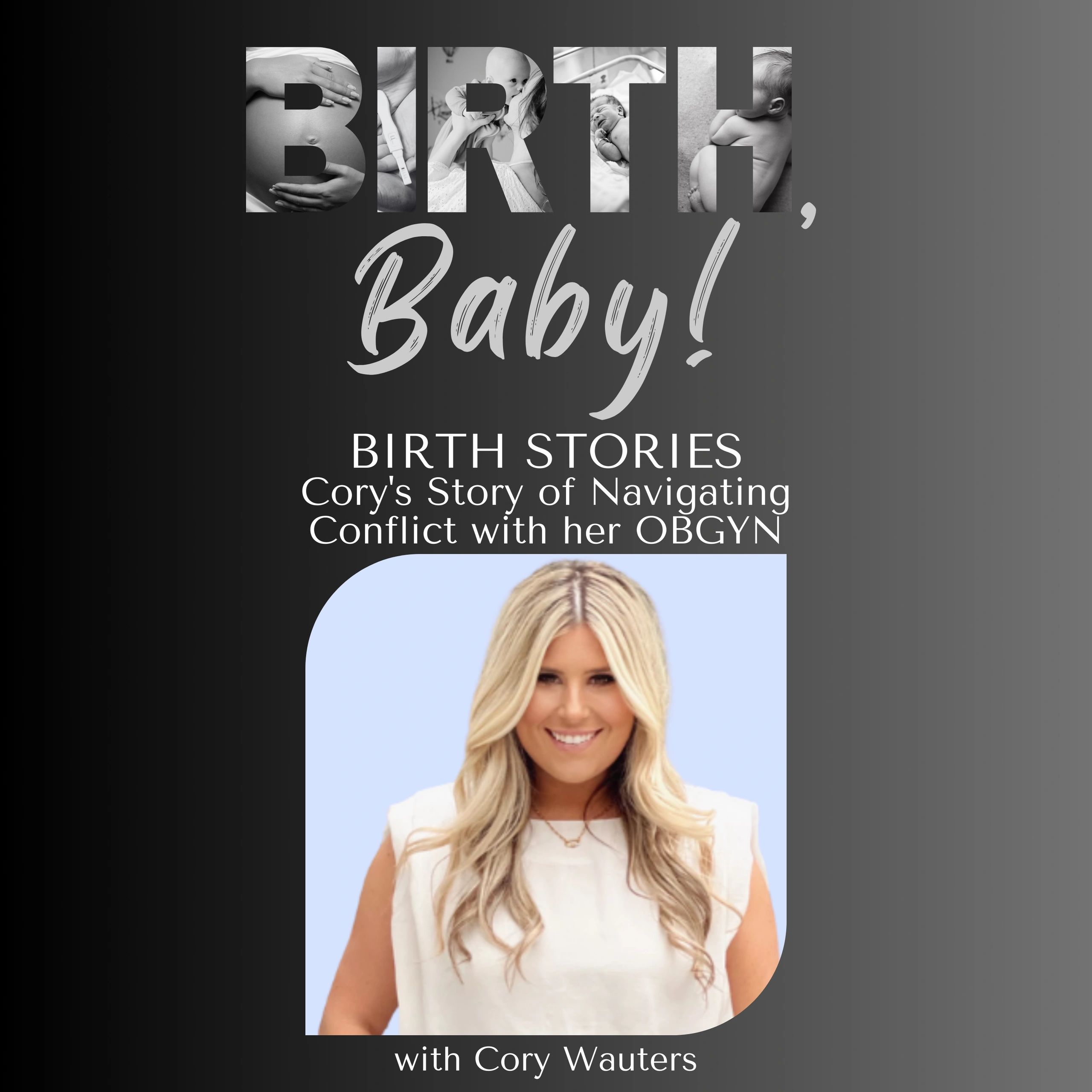 Cory's Story of Navigating Conflict with her OBGYN