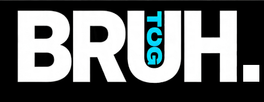BRUH.TCG