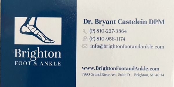 Dr Bryant Castelein DPM.
Phones: 810-227-3864
www.BrightonFootandAnkle.com