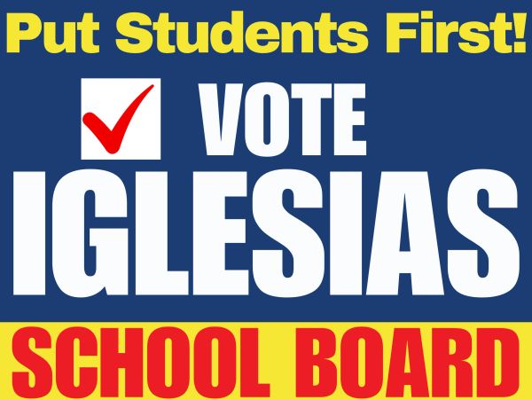 Vote Iglesias for school board, putting students first.