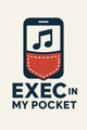 Exec In My Pocket