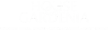 HOUSE OF GARDENIA