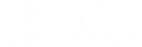 HOUSE OF GARDENIA