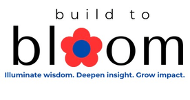 Build to Bloom
