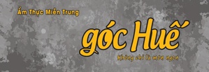 Góc Huế - Ẩm thực Miền Trung