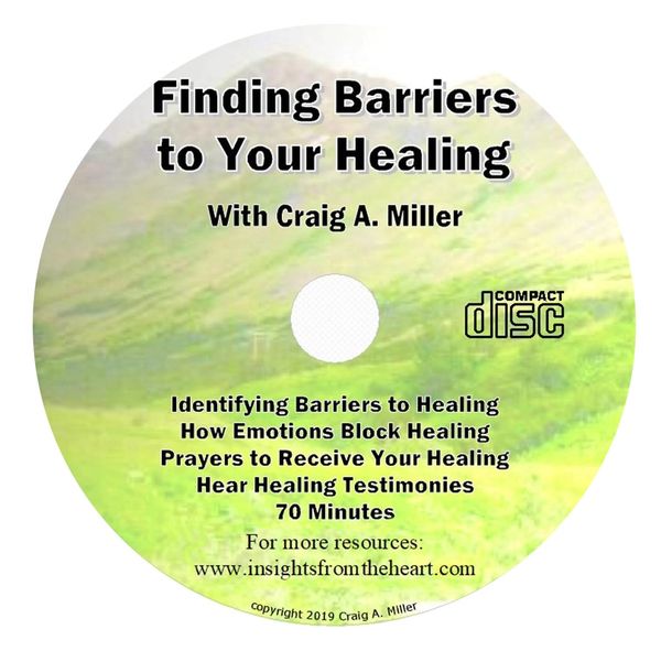 CD titled 'Finding Barriers to Your Healing' by Craig A. Miller with healing guidance.
