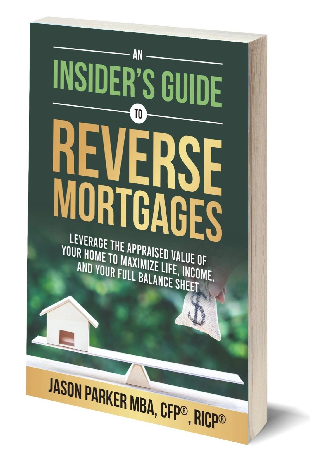 Easy-to read Reverse Mortgage education book for homeowners, families, and professionals.