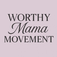 Worthy Mama Movement
