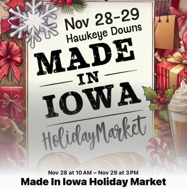 Announcement for Made In Iowa Holiday Market on Nov 28-29 at Hawkeye Downs.
