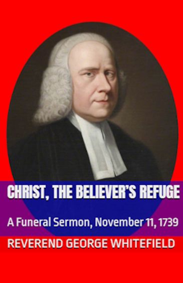 A Funeral Sermon, November 11, 1739 by Reverend George Whitefield