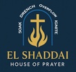 El Shaddai 
House of Prayer