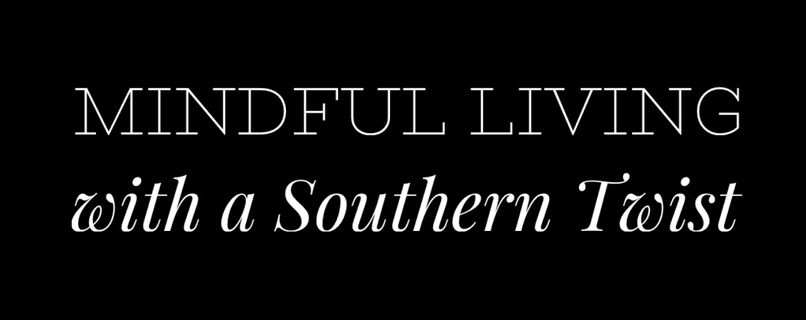 Mindful Living with a Southern Twist