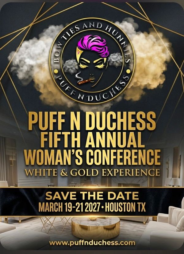 Puff N Duchess Fifth Annual Woman's Conference in Houston, March 19-21, 2027.