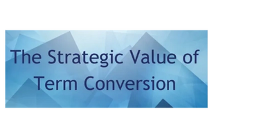 Term Life Conversion
Life Insurance Conversion
Patented Loophole
Patented Asset Extension Loophole