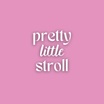 Pretty Little Stroll