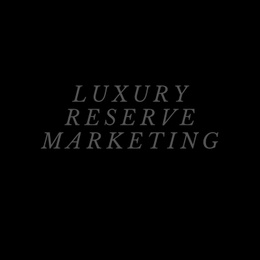 Luxury reserve marketing