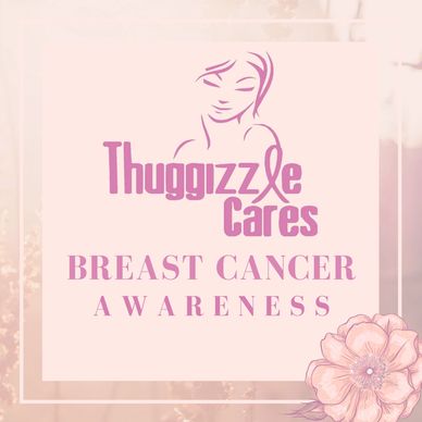 Thuggizzle Cares Breast Cancer Awareness Information and stories