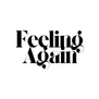 Feeling Again