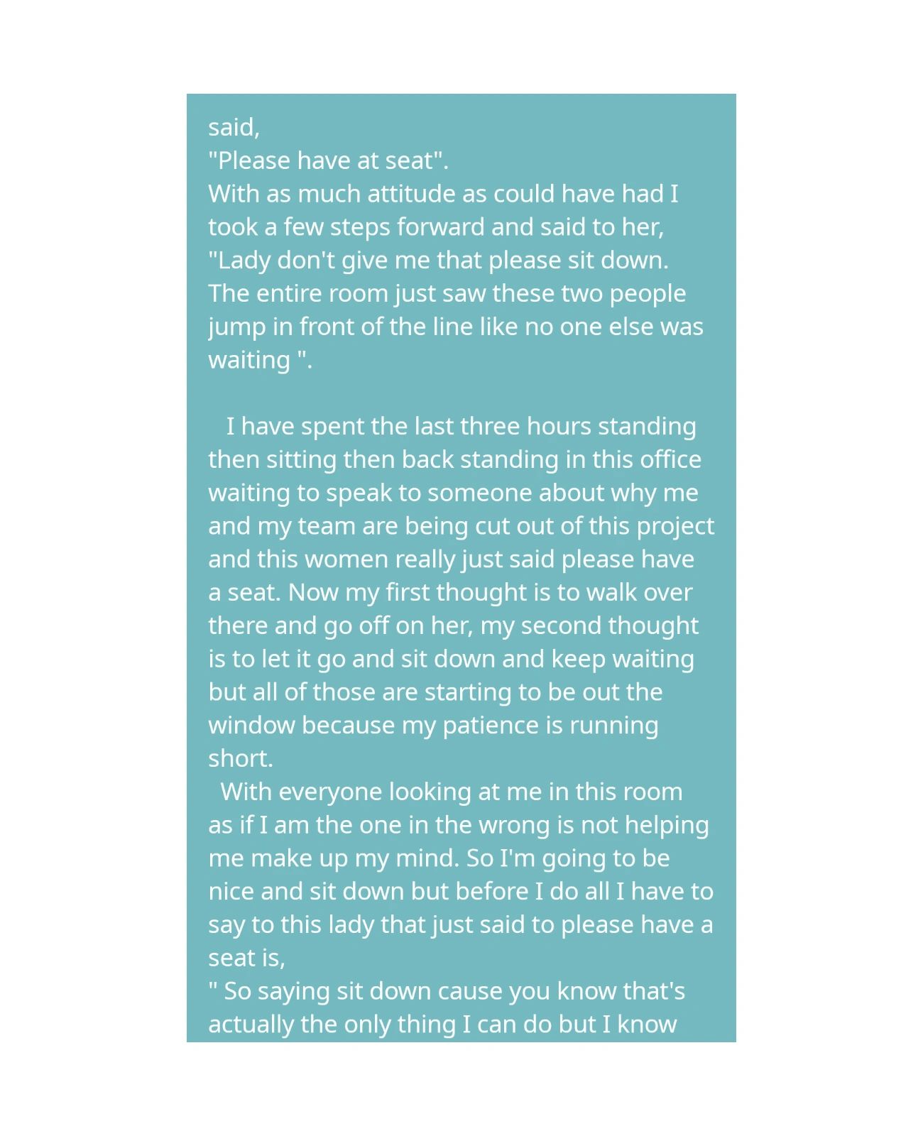 A person describes their frustration with someone cutting in line and being told to sit down.