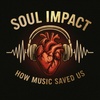 Soul Impact How Music Saved Us