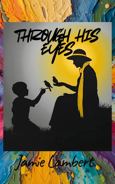 Book cover showing silhouette of child and adult with birds, titled "Through His Eyes."