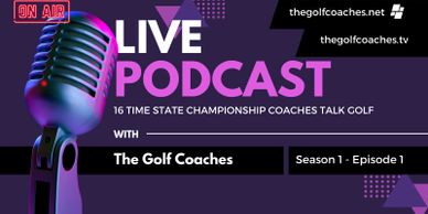 The Golf Coaches Podcast Season 1 Episode 1