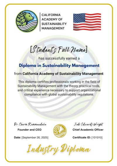 Diploma in Sustainability Management from California Academy of Sustainability Management.