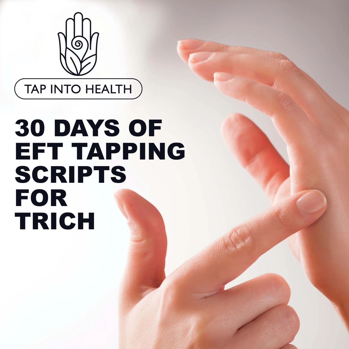 30 Days of EFT Tapping Scripts for Trichotillomania