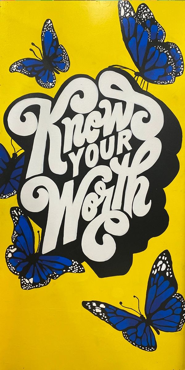 “Know Your Worth”
4FTX8FT
Exterior acrylic paint on metal panel
Made by Soly
