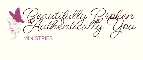 Beautifully Broken Authentically You Ministries