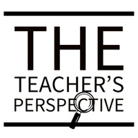 The Teacher’s Perspective