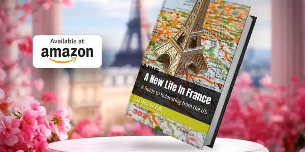 A New Life in France, your guide to relocating from the US.