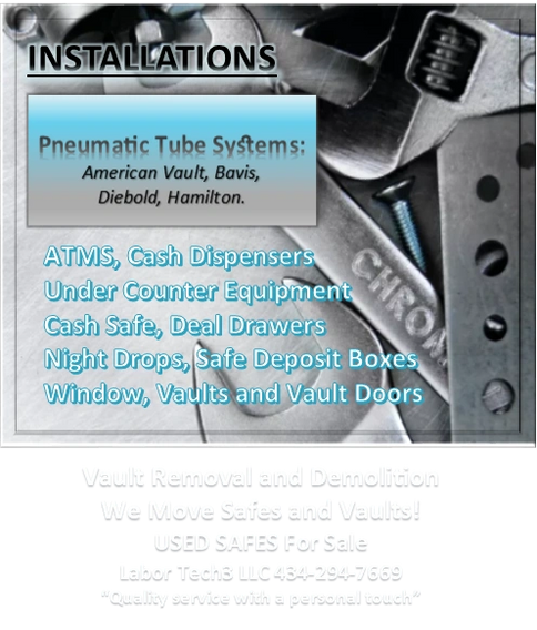 Installation, Pneumatic Tube Systems, ATM, Window, Vault, Safes, Night drops Removal and Demolition 