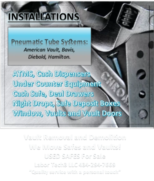Installation, Pneumatic Tube Systems, ATM, Window, Vault, Safes, Night drops Removal and Demolition 