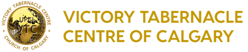 VICTORY TABERNACLE 
CENTRE OF CALGARY