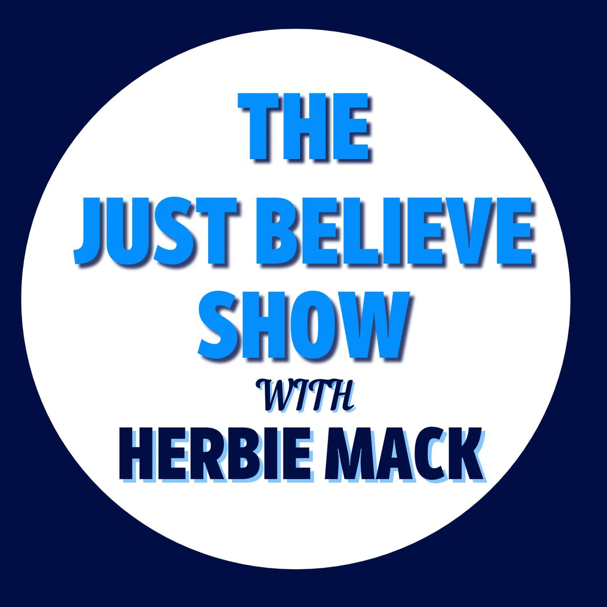 The Just Believe Show is a mental health podcast hosted by Herbie Mack. 