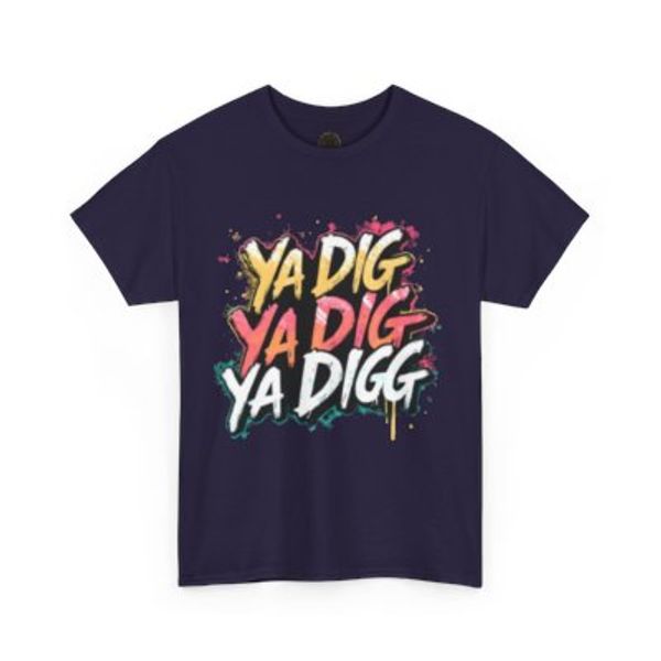 Unisex Heavy Cotton Tee - 'Ya Dig' Graffiti Inspired Streetwear