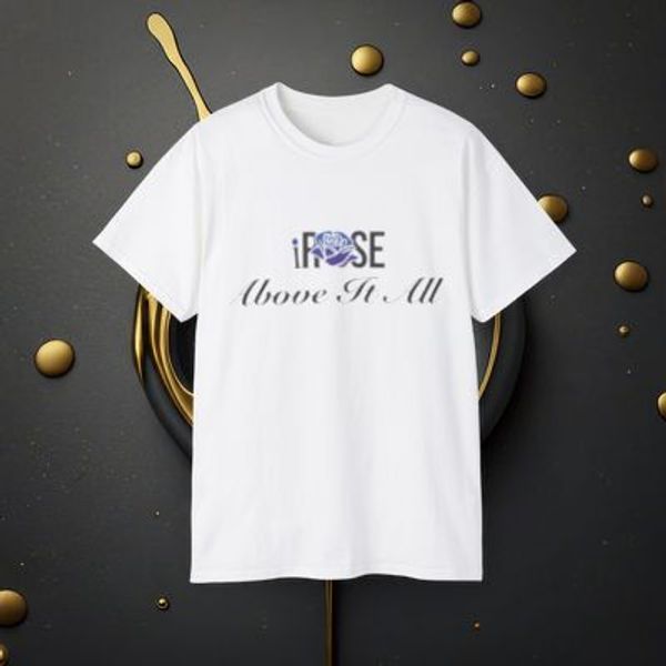 I Rose Above It All Tee