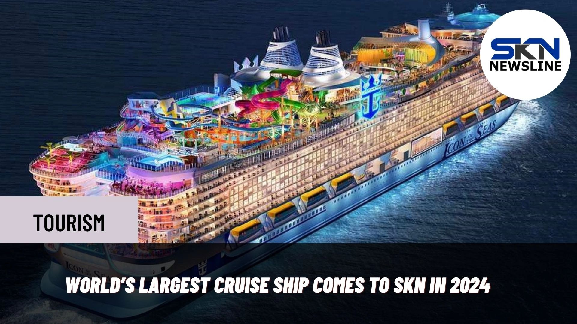 World S Largest Cruise Ship Comes To Skn In 2024